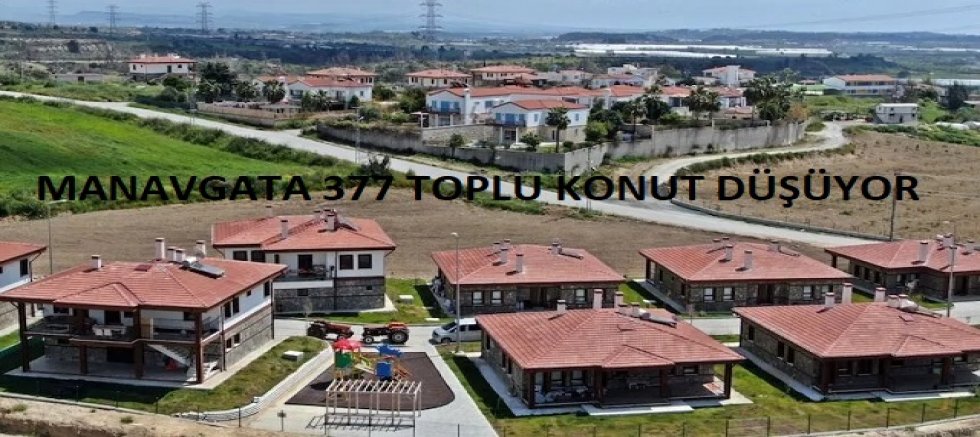MANAVGATA 377 TOPLU KONUT DÜŞÜYOR !