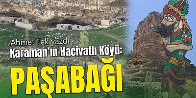 Karaman’ın Hacivatlı Köyü: Paşabağı
