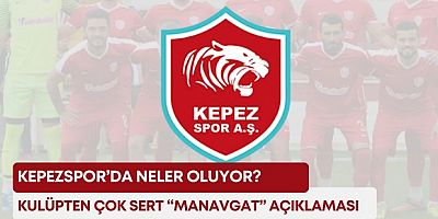Kepezspor’da Manavgat öfkesi!